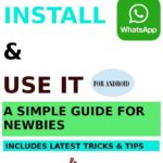 WHATSAPP - HOW TO INSTALL & USE IT